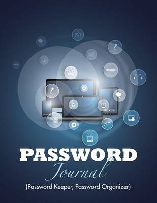 Password Journal (Password Keeper, Password Organizer) -  Speedy Publishing LLC