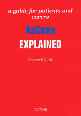 Asthma Explained - Graeme P. Currie