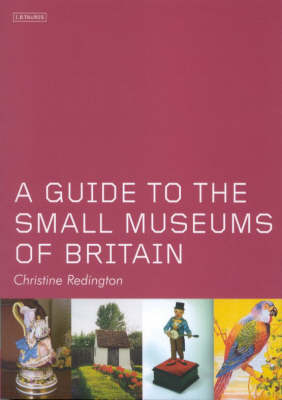 A Guide to the Small Museums of Britain - Christine Redington