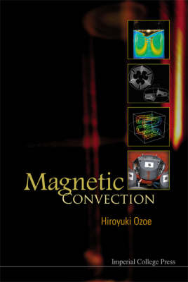 Magnetic Convection - Hiroyuki Ozoe