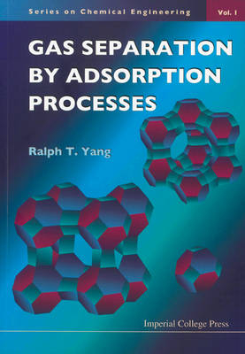 Gas Separation By Adsorption Processes - Ralph T Yang