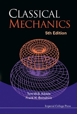 Classical Mechanics (5th Edition) - Tom Kibble, Frank H Berkshire