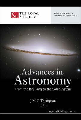 Advances In Astronomy: From The Big Bang To The Solar System - 