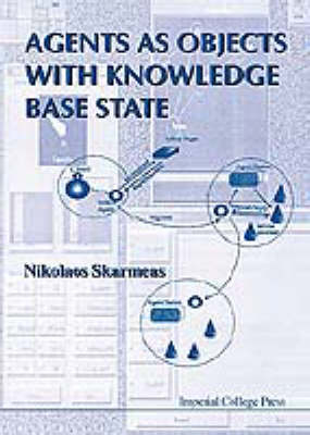 Agents As Objects With Knowledge Base State - Nikolaos Skarmeas