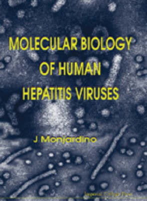 Molecular Biology Of Human Hepatitis Viruses - Joao Monjardino