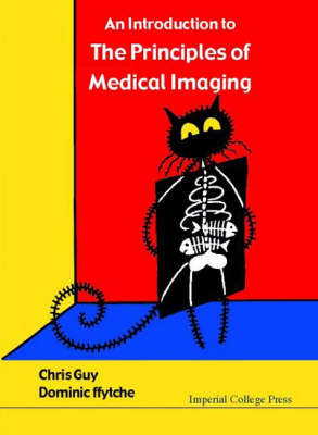 Introduction To The Principles Of Medical Imaging, An - Dominic H ffytche, Chris Guy