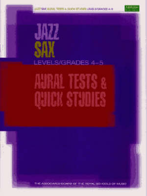 Jazz Sax Aural Tests & Quick Studies Levels/Grades 4 & 5 - 