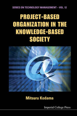 Project-based Organization In The Knowledge-based Society - Mitsuru Kodama