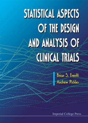 Statistical Aspects Of The Design And Analysis Of Clinical Trials - Brian S Everitt, Andrew Pickles