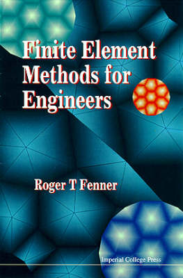 Finite Element Methods For Engineers - Roger T Fenner