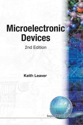 Microelectronic Devices (2nd Edition) - Keith Leaver