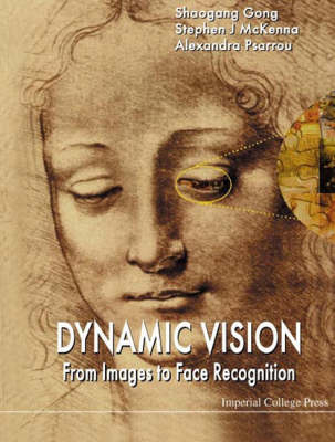 Dynamic Vision: From Images To Face Recognition - Shaogang Gong, Stephen J McKenna, Alexandra Psarrou