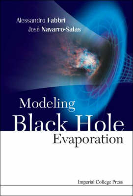 Modeling Black Hole Evaporation - Jose Navarro-Salas, Alessandro Fabbri