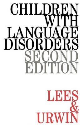 Children with Language Disorders - Janet Lees, Shelagh Urwin