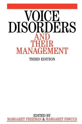 Voice Disorders and their Management - Margaret Freeman, Margaret Fawcus