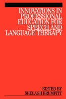 Innovations in Professional Education for Speech and Language Therapy - Shelagh Brumfitt