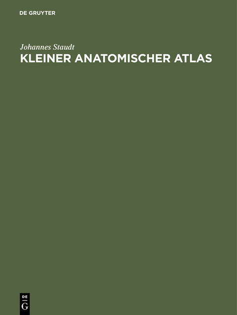 Kleiner Anatomischer Atlas - Johannes Staudt