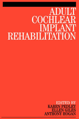 Adult Cochlear Implant Rehabilitation - Karen Pedley, Ellen Giles