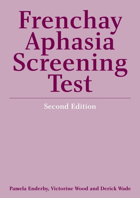 Frenchay Aphasia Screening Test - Pamela Enderby, Vicky Wood, Derek Wade