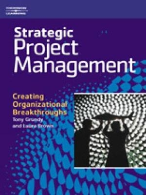 Strategic Project Management - Tony Grundy, Laura Brown