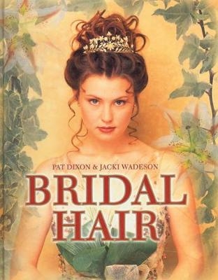 Bridal Hair - Jacki Wadeson, Pat Dixon