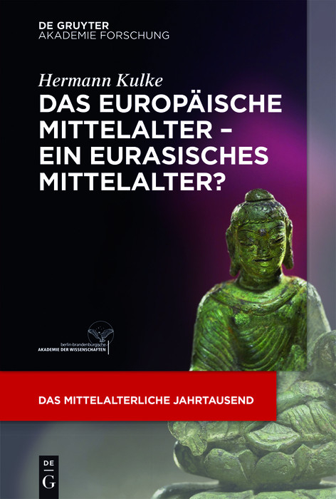 Das europäische Mittelalter - ein eurasisches Mittelalter? -  Hermann Kulke