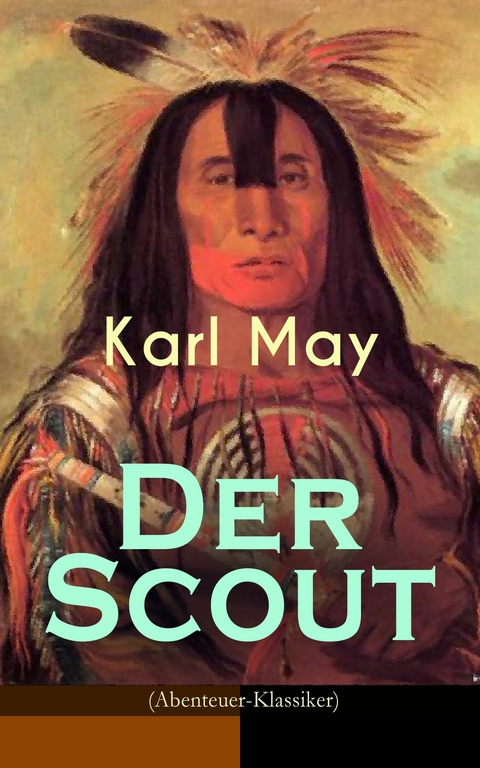 Der Scout (Abenteuer-Klassiker) - Karl May