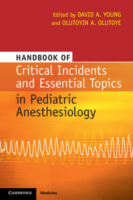 Handbook of Critical Incidents and Essential Topics in Pediatric Anesthesiology - 