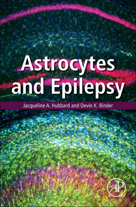 Astrocytes and Epilepsy -  Jacqueline A. Hubbard,  Devin K. Binder