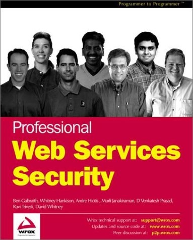 Professional Web Services Security - Ravi Trivedi, David Whitney, Ben Galbraith, Prasad D V, Murali Janakiraman