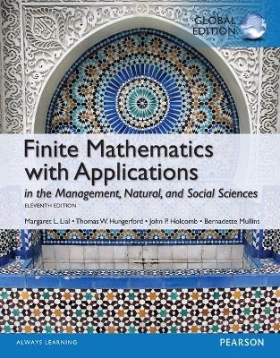 Finite Mathematics with Applications, Global Edition - Margaret Lial, Thomas Hungerford, John Holcomb, Bernadette Mullins