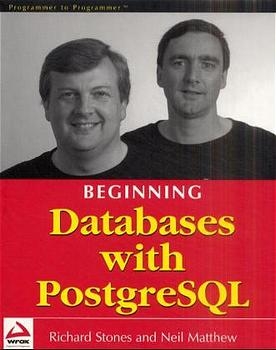 Beginning Databases with PostgreSQL - Richard Stones, Neil Matthew