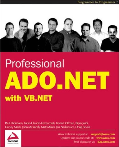 Professional ADO.NET with VB.NET - Paul Dickinson, Fabio Claudio Ferracchiati, Kevin Scott Hoffman, Bipin Joshi, Donny Mack