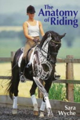 Anatomy of Riding - Sara Wyche