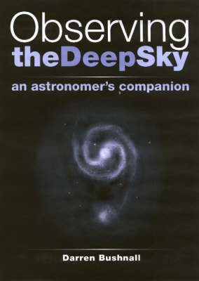 Observing the Deep Sky - Darren Bushnall