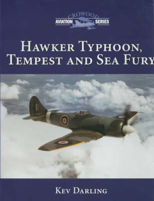 Hawker Typhoon, Tempest and Sea Fury - Kev Darling