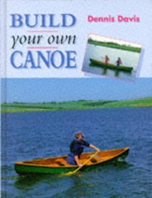 Build Your Own Canoe - Dennis Davis