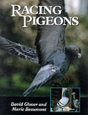 Racing Pigeons - David Glover, Marie Beaumont