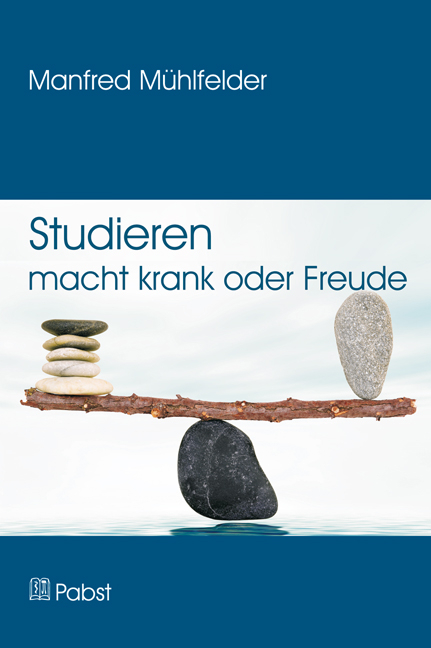 Studieren macht krank oder Freude - Manfred Mühlfelder