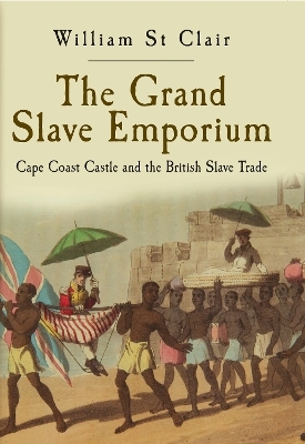 The Grand Slave Emporium - William St Clair