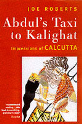 Abdul's Taxi To Kalighat - Joe Roberts