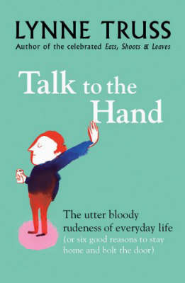 Talk to the Hand - Lynne Truss