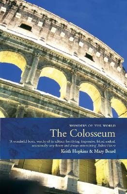 The Colosseum - Professor Keith Hopkins, Professor Mary Beard