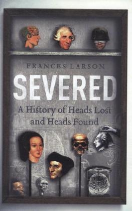 Severed - Dr Frances Larson