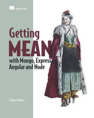 Getting MEAN - Simon Holmes