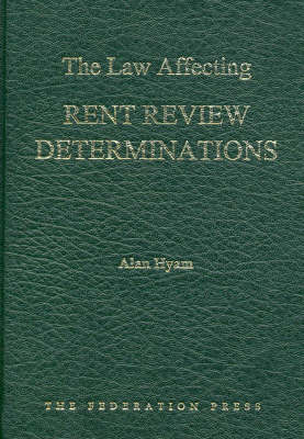 The Law Affecting Rent Review Determinations - Alan A. Hyam