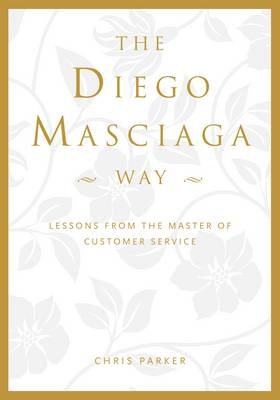 The Diego Masciaga Way - Chris Parker