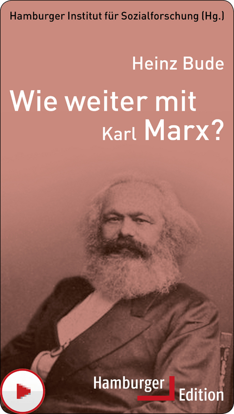 Wie weiter mit Karl Marx? - Heinz Bude