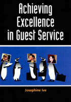 Achieving Excellence In Guest Service - Josephine Ive