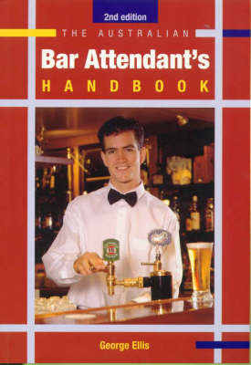 The Australian Bar Attendant's Handbook - George Ellis